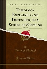 Theology Explained and Defended, in a Series of Sermons, Vol. 1 of 4 picture
