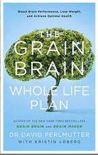 The Grain Brain Whole Life Plan - Boost Brain Lose Weight for optimal health picture