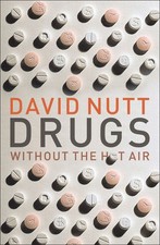 Drugs Without the Hot Air: Minimising the harms of legal and illegal drugs picture