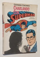 Germán Cáceres. Charlando con Superman. SIGNED. Prólogo Juan Sasturain. 1988. picture