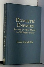 Domestic Enemies: Servants and Their Masters in Old Regime France picture