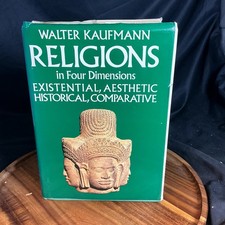 RELIGIONS in Four Dimensions Walter Kaufmann 1976 Illustrated HC picture