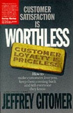 Customer Satisfaction Is Worthless, Customer Loyalty Is Priceless : How to Make picture