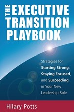 The Executive Transition Playbook: Strategies for Starting Strong, Staying F... picture