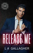 RELEASE ME: A hot, forbidden, best friend's wife romance picture