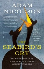 Seabird's Cry : The Lives and Loves of the Planet's Great Ocean Voyagers by... picture