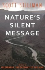 Nature's Silent Message - Paperback By Stillman, Scott - VERY GOOD picture