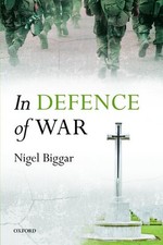 In Defence of War, Nigel Biggar picture
