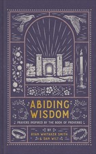 Abiding Wisdom: Prayers Inspired by the Book of Proverbs, Smith, Smith, Wilt,.. picture