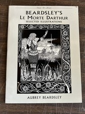 BEARDSLEY'S LE MORTE DARTHUR: SELECTED ILLUSTRATIONS (THE By Aubrey Beardsley EX picture