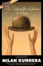 The Unbearable Lightness of Being by Milan Kundera;  Milan Kundera picture