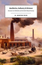 Aesthetics, Industry, and Science: He..., M Norton Wise picture