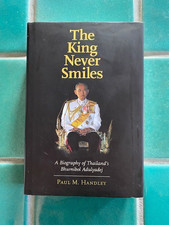 King Never Smiles : A Biography of Thailand's Bhumibol Adulyadej  P. Handley HC picture