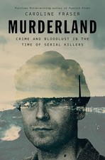Murderland: Crime and Bloodlust in ..., Fraser, Carolin picture