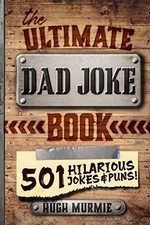 The Ultimate Dad Joke Book: 501 Hilarious Puns, Funny One Liners and - VERY GOOD picture
