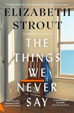 The Things We Never Say by Elizabeth Strout Paperback New Book USA Stock picture