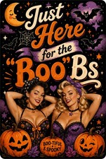 Just Here for the BooBs Halloween Pin Up Metal Sign 8x12 Funny Spooky Decor picture