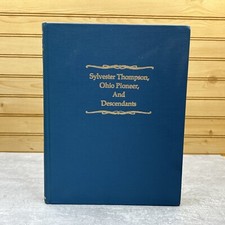 Sylvester Thompson Ohio Pioneer and Descendants 1979 Genealogical Family Lineage picture