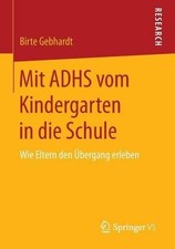 Mit ADHS vom Kindergarten in die Schule by Birte Gebhardt - 9783658114879 picture