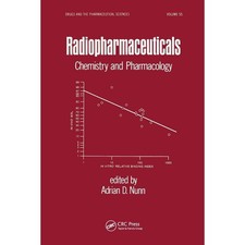Radiopharmaceuticals: Chemistry and Pharmacology (Drugs and the Pharmaceutical S picture