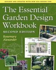The Essential Garden Design Workbook - Paperback By Alexander, Rosemary - GOOD picture