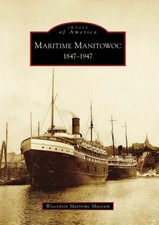 NEW Arcadia Publishing Maritime Manitowoc, WI 9780738540023 Images of America Tr picture