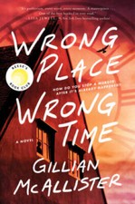 Wrong Place Wrong Time: A Novel - Hardcover By McAllister, Gillian - GOOD picture