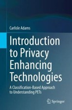 Introduction to Privacy Enhancing Technologies : A Classification-based Appro... picture