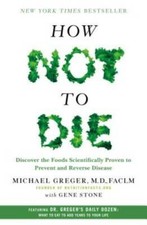 How Not to Die: Discover the Foods Scientifically Proven to Prevent and R - GOOD picture