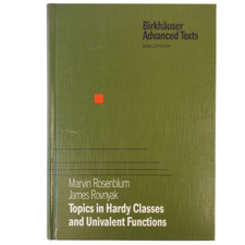 Topics in Hardy Classes and Univalent Functions Rosenblum Rovnyak 1994 Birkhause picture