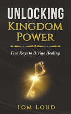 Unlocking Kingdom Power: Five Keys to Divine Healing picture