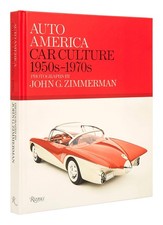 Auto America: Car Culture: 1950s-1970s--PHOTOGRAPHS BY JOHN G. ZIMMERMAN picture