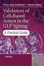 VALIDATION OF CELL-BASED ASSAYS IN THE GLP SETTING: A By Uma Prabhakar & Marian picture
