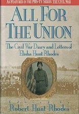All For The Union: The Civil War Diary and Letters of Elisha Hunt Rhodes - GOOD picture