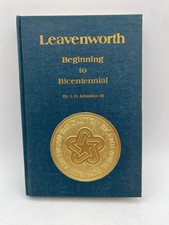 Leavenworth: Beginning To Bicentennial SIGNED 1st Ed 499/1000 J.H. Johnston  picture