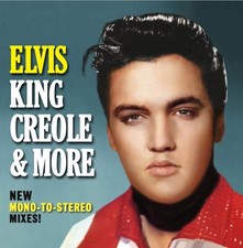 ELVIS KING CREOLE & MORE (New mono to stereo mixes) picture