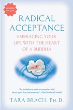 Radical Acceptance: Embracing Your Life with the Heart of a Buddha by Tara Brach picture