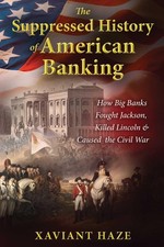 The Suppressed History of American Banking: How Big Banks Fought Jackson, Ki... picture