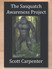 The Sasquatch Awareness Project by Scott Carpenter (2022 PB); Brand New picture