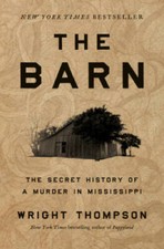 The Barn: The Secret History of a Murder in Mississippi - Hardcover - GOOD picture