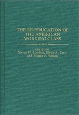 The Re-education of the American Working Class picture