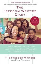 The Freedom Writers Diary: How a Teacher and 150 Teens Used Writing to Ch - GOOD picture
