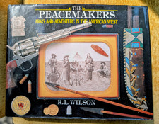 The Peacemakers: Arms and Adventure in the American West HC Illustrated DJ picture