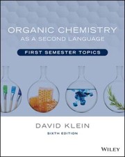 Organic Chemistry as a Second Language: First Semester Topics by David R Klein picture