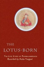 The Lotus-Born: The Life Story of Padmasambhava by Tsogyal, Yeshe picture