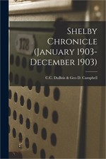 Shelby Chronicle (January 1903- December 1903) (Paperback or Softback) picture