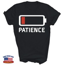 Patience Running Low Battery Level Funny Unisex Shirt Gift picture