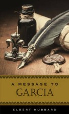 A Message to Garcia - Hardcover By Elbert Hubbard - VERY GOOD picture
