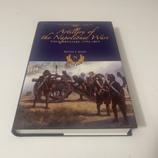 Artillery of Napoleonic Wars 1792-1815 KEVIN KILEY 2015 HARDCOVER UK 1ST ED MINT picture