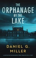 The Orphanage By The Lake: A Captivating Psychological Crime Thrille - VERY GOOD picture